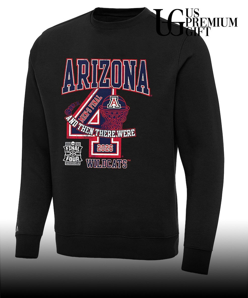 Arizona Wildcats Men’s Basketball 2026 Final Four and Then There Were shirt