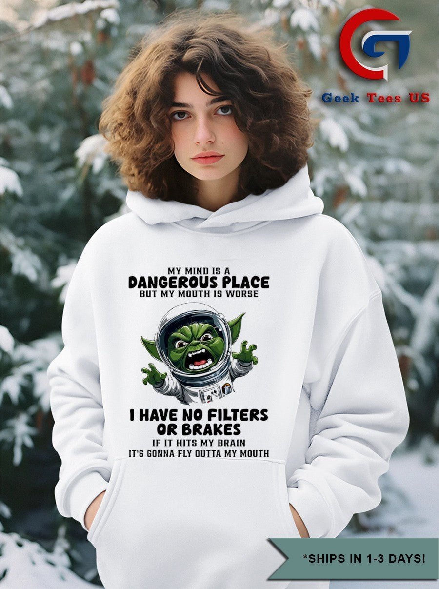 Astro Yoda my mind is a dangerous place but my mouth is worse I have no filters or brakes shirt
