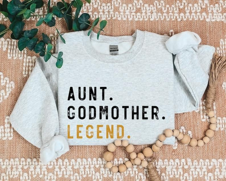 Aunt Godmother Legend Sweatshirt, Funny Godparent Sweater Gift, Aunt Gift, Godmother Sister In Law Gift, Godmama Hoodie, ...
