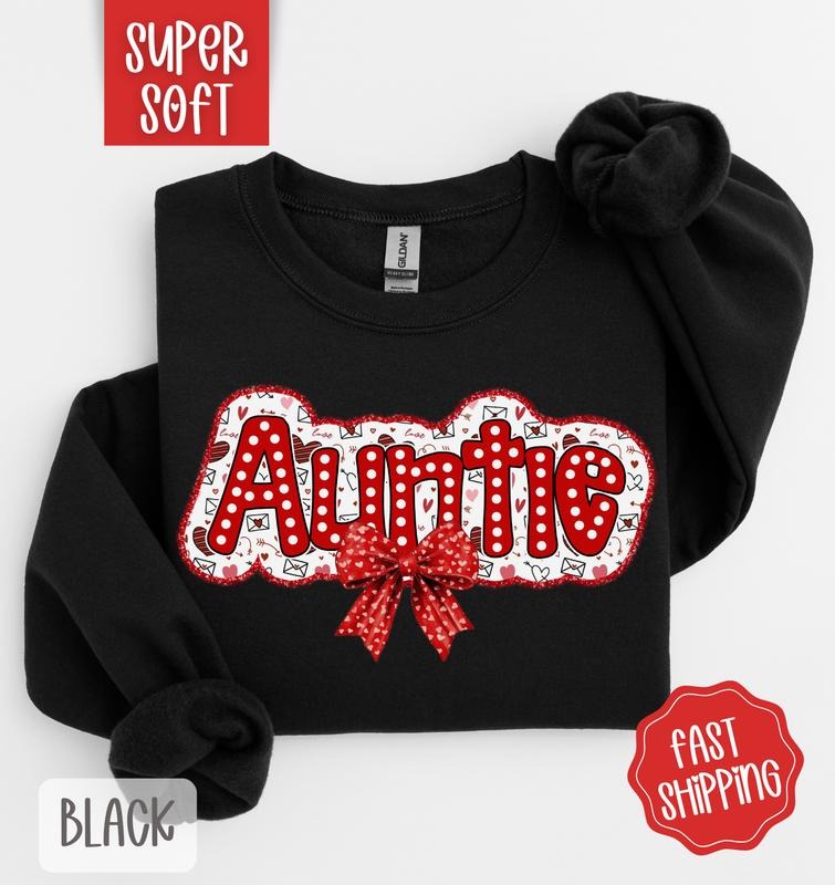 Auntie Valentine Sweatshirt, Valentine's Day Crewneck, Cute Women's Sweater T-Shirts, Hoodie | HypeDripTees.com