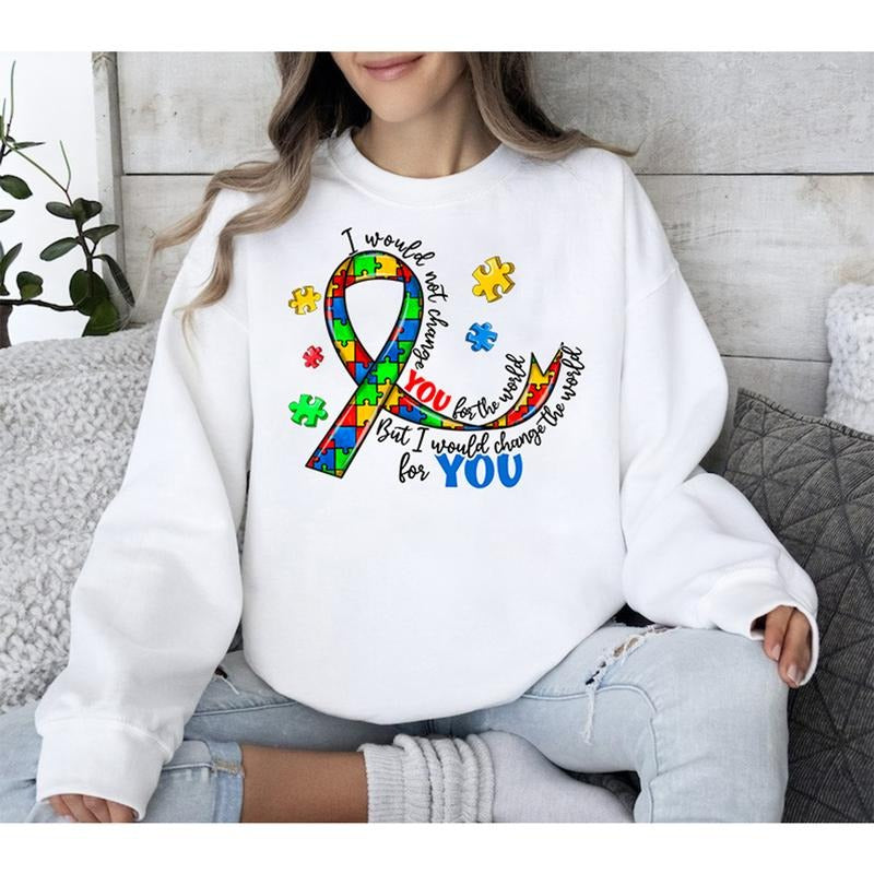 Autism Awareness Sweatshirt, Awareness Hoodie, Be Kind Shirt,  I Would Not Change You for The World | HypeDripTees.com