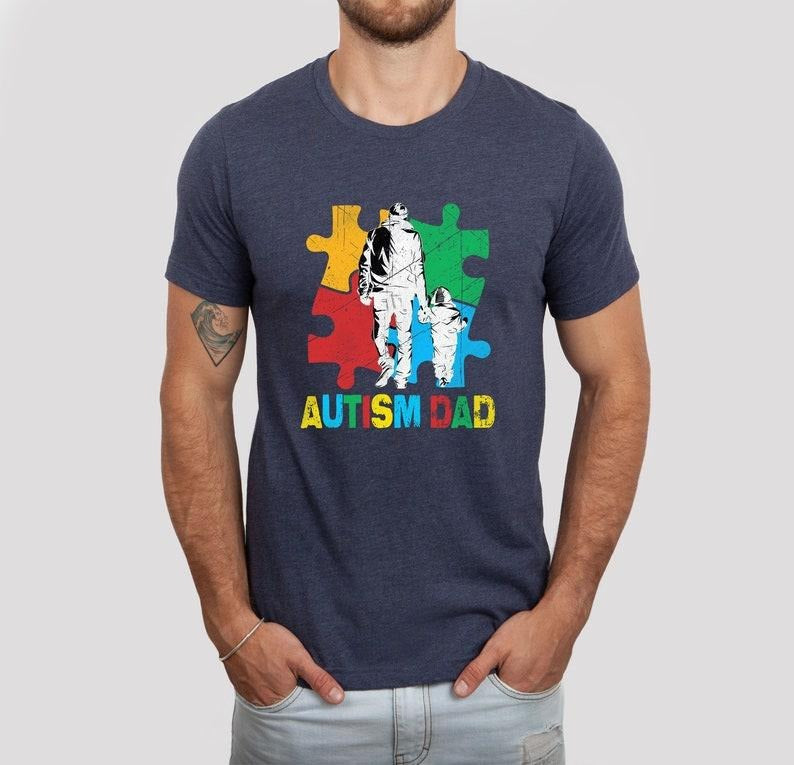 Autism Dad,Autism Awareness,Father's Matching Shirt,Happy Father's Day,Father's Autism Support,Dad Celebration,Gift For...