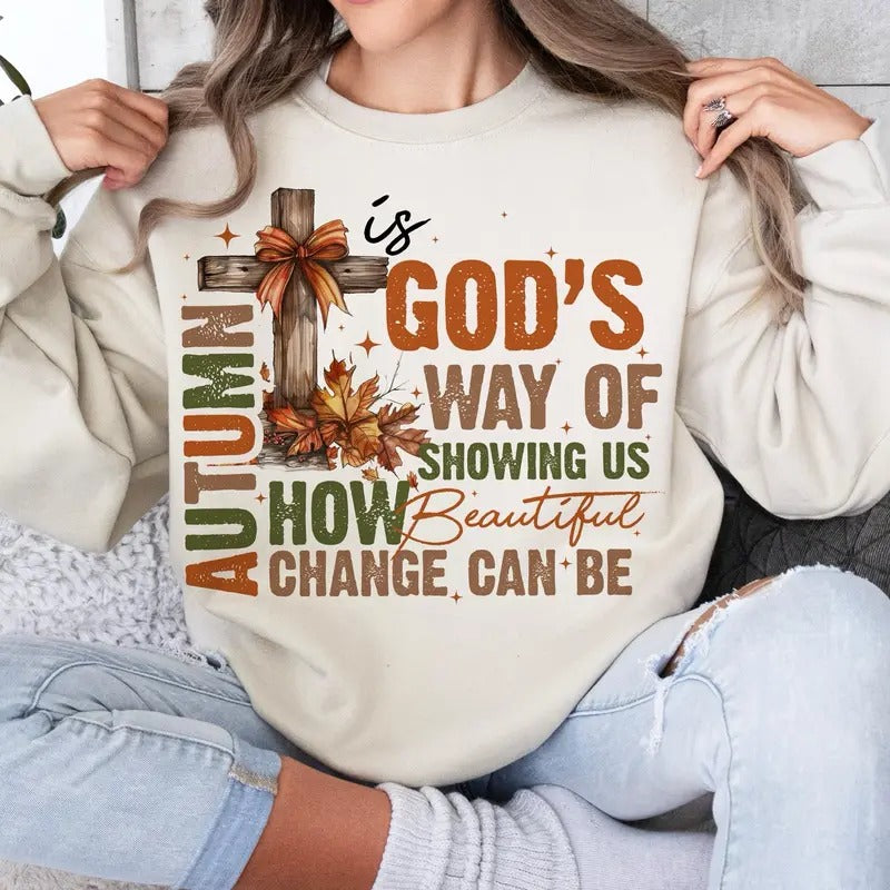 Autumn Is God'S Way Showing US How Change Can Be Retro Fall Png Fall Coquette Bow Fall Christian Autumn Jesus Sweashirt Cotton T-Shirts, Hoodie, Sweatshirt