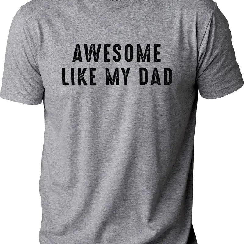 Awesome Like My Dad T-shirt, Funny Shirt, Father's Day Shirt, Dad Shirt, Father's Day Gift, Father's Day Gift T-shirt,...