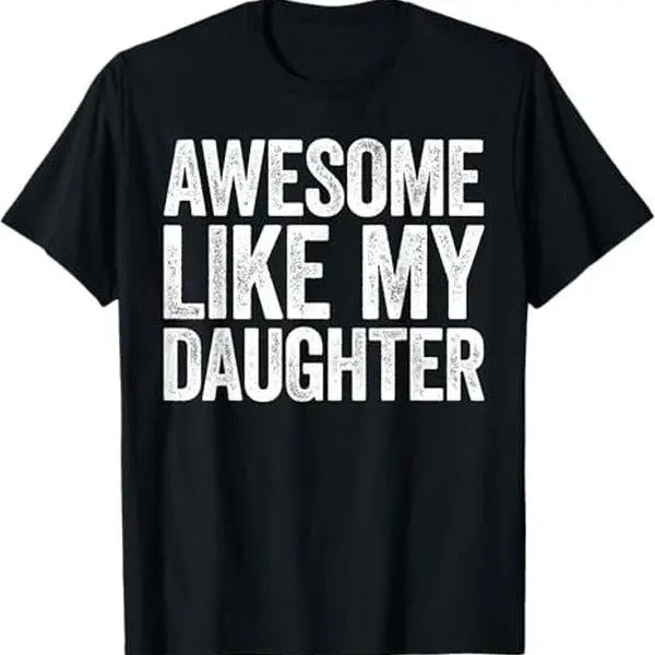 Awesome Like My Daughter T-Shirt Dad Fathers Day Shirt T-Shirt Hoodie, Sweatshirt | HypeDripTees.com