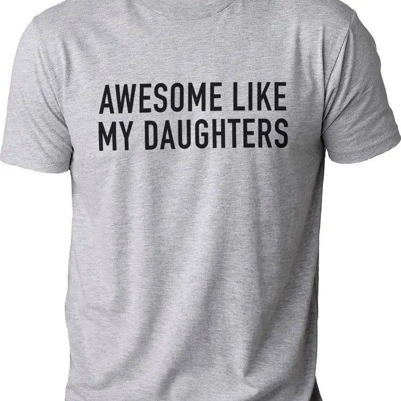 Awesome Like My Daughters T-Shirt Fathers Day Gift Funny Shirt Men Cotton Jersey Menswear Tee Long Quarter Seamless...