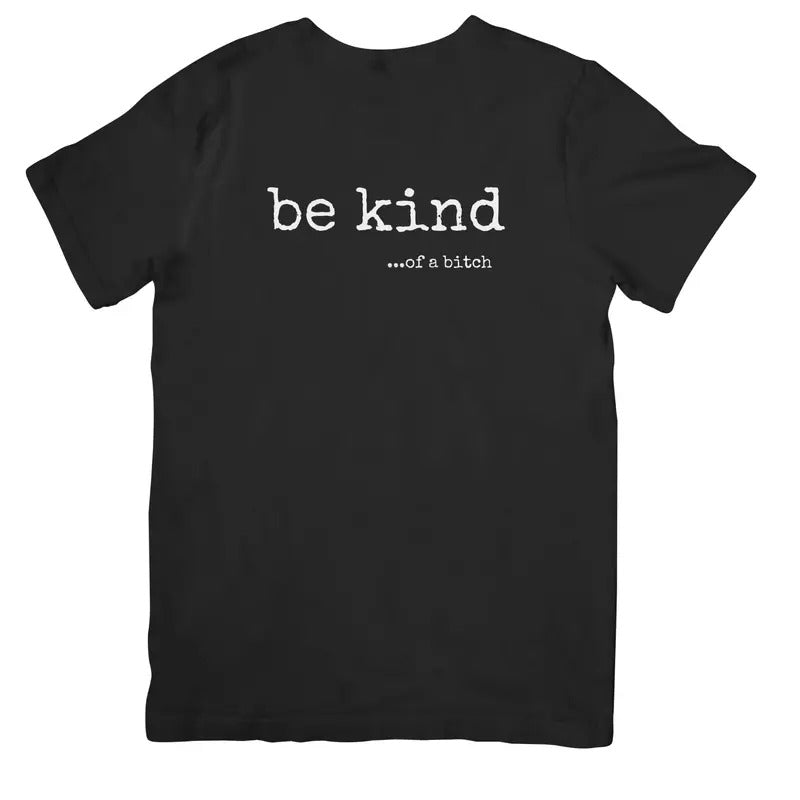 BE KIND... OF A BITCH T SHIRT, Unisex, 100% Cotton Fabric Menswear Hoodie, Sweatshirt | HypeDripTees.com