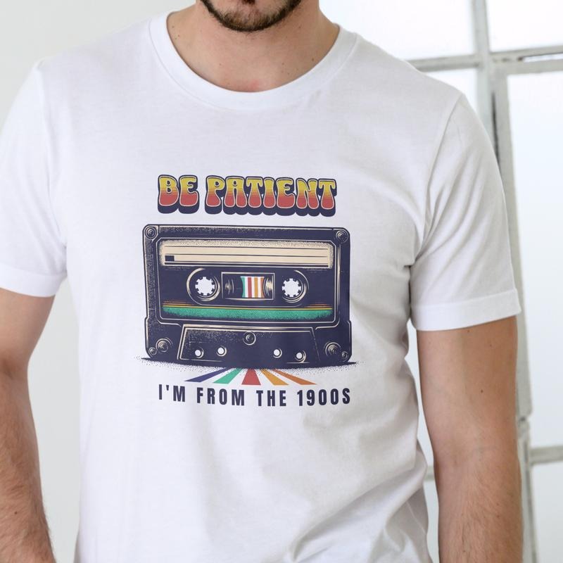 BE PATIENT IM FROM THE 1900S T Shirt Unisex Cotton Hoodie, Sweatshirt | HypeDripTees.com