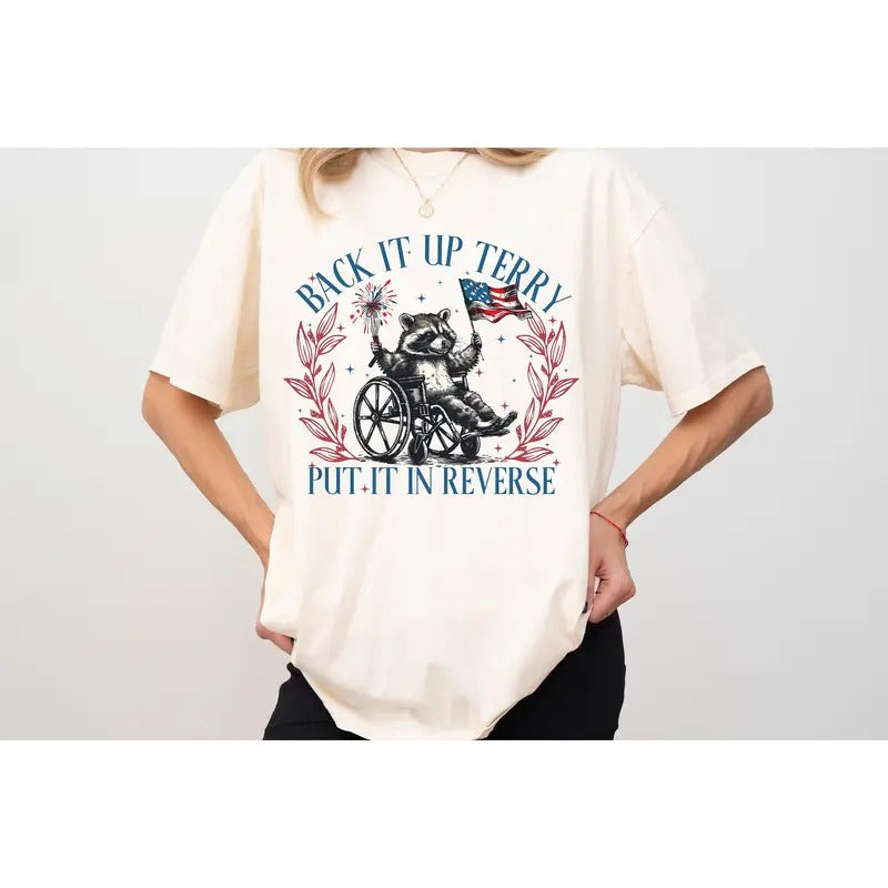 Back It Up Terry Put In Reverse 4th of July Shirt, Fireworks Patriotic Shirt, Independence Day Tee Hoodie, Sweatshirt