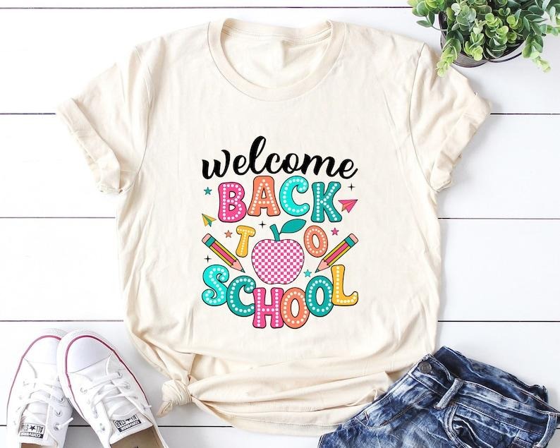 Back To School Welcome back to school -back to school T Shirt Sweater Hoodie Sweatshirt | HypeDripTees.com