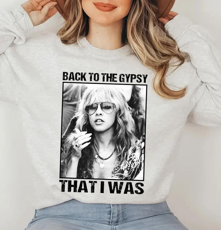 Back To The Gypsy That I Was Stevie Nicks Shirt Sweatshirt Hoodie, Music Lovers Shirt, Fan Gifts Shirt | HypeDripTees.com