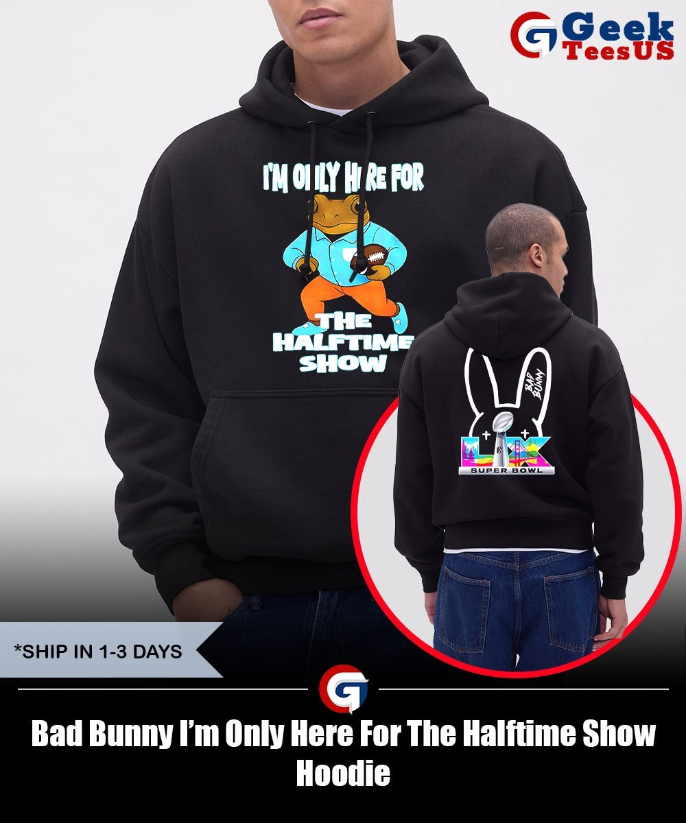 Bad Bunny I’m Only Here For The Halftime Show shirt