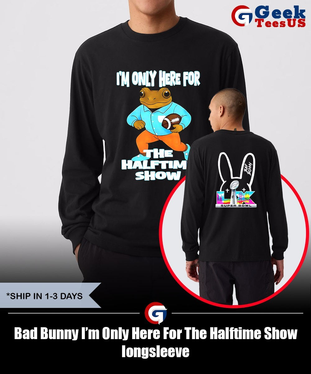 Bad Bunny I’m Only Here For The Halftime Show shirt