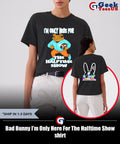 Bad Bunny I’m Only Here For The Halftime Show shirt