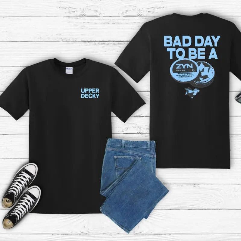 Bad Day To Be a Zyn 2Sides T-Shirt Comfort Fabric Hoodie, Sweatshirt | HypeDripTees.com