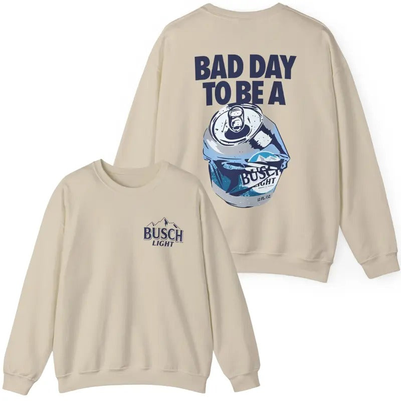 Bad Day to Be a Busch Light 2 Sides Gildan-Unisex Sweatshirt Cotton T-Shirts, Hoodie | HypeDripTees.com