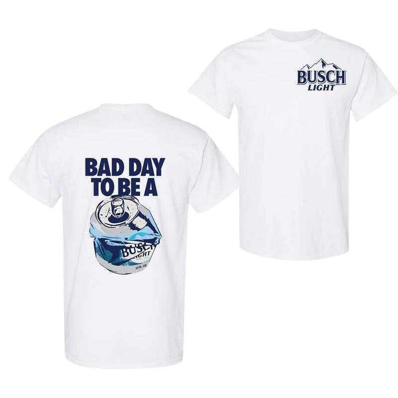 Bad Day to Be a Busch Light 2 Sides T-shirt, Full Color, For Men And For Women Hoodie, Sweatshirt | HypeDripTees.com