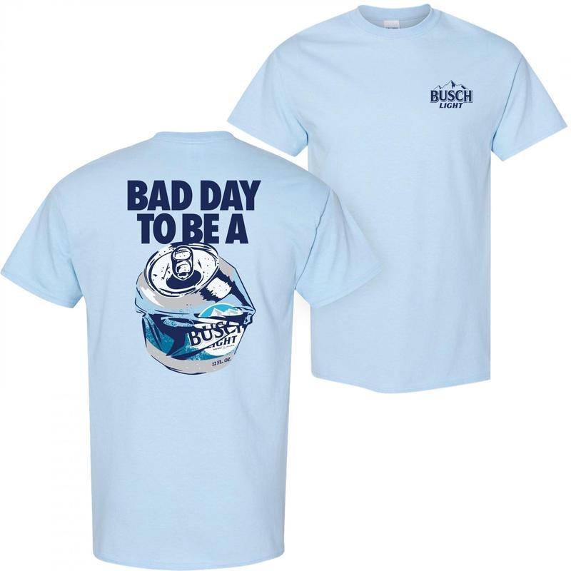 Bad Day to Be a Busch Light Front and Back T-Shirt Hoodie, Sweatshirt | HypeDripTees.com