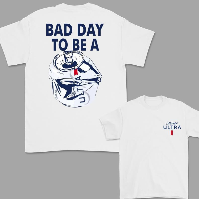 Bad Day to Be a Michelob Ultra 2 Sided T-Shirt, For Women, For Men Hoodie, Sweatshirt | HypeDripTees.com