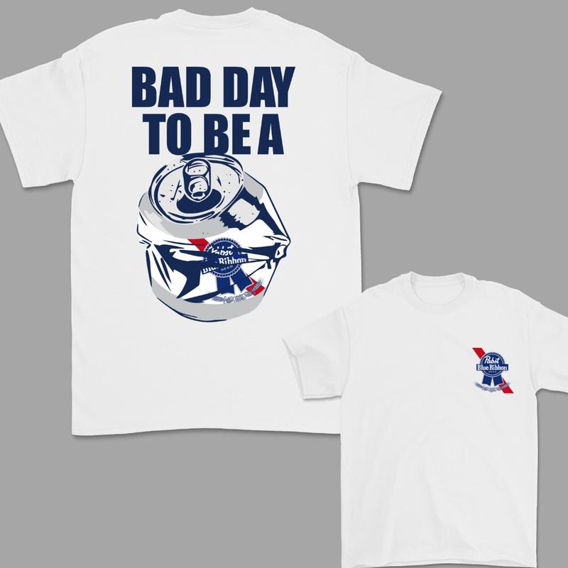 Bad Day to Be a Pabst Blue Ribbon 2 Sided T-Shirt, For Women, For Men Hoodie, Sweatshirt | HypeDripTees.com