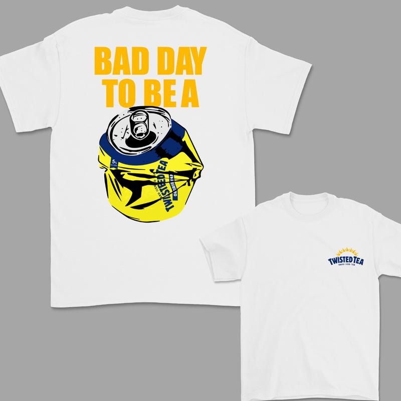 Bad Day to Be a Twisted Tea 2 Sided T-Shirt, For Women, For Men Hoodie, Sweatshirt | HypeDripTees.com