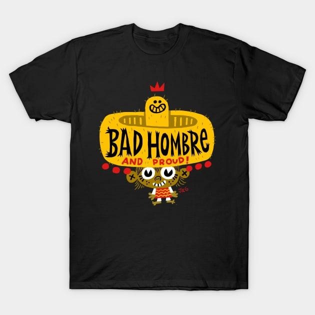 Bad Hombre! T-Shirt - Bold & Edgy Graphic Tee for Men & Women  Streetwear with Attitude Hoodie, Sweatshirt | HypeDripTees.com