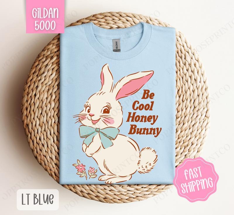 Be Cool Honey Bunny Gildan Tshirt, Easter Tshirt, Cute Bunny Tshirt Hoodie, Sweatshirt | HypeDripTees.com