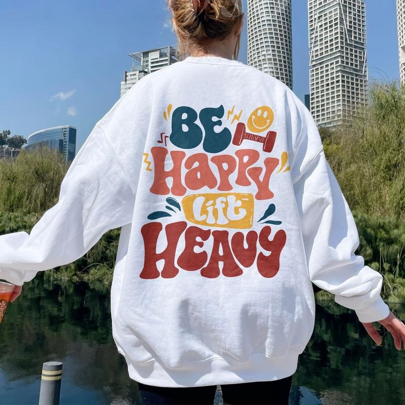 Be Happy Lift Heavy Funny Gifts For Gym Lovers Weightlifting Shirt Workout Vsco Instant Cotton Menswear Hoodie Sweatshirt