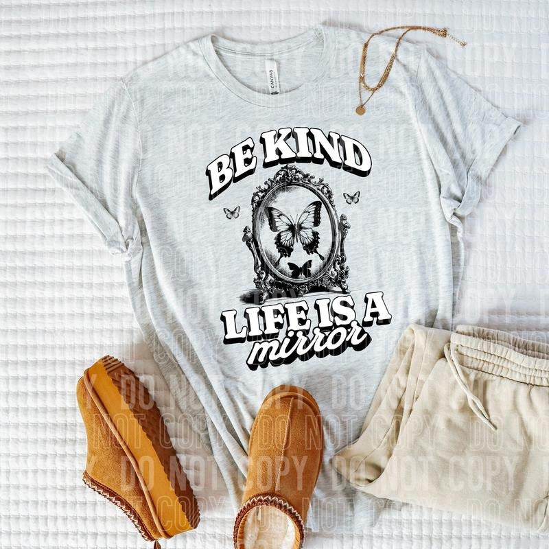 Be Kind Life Is A Mirror DTF Transfers - THIS IS NOT A SHIRT Hoodie, Sweatshirt | HypeDripTees.com