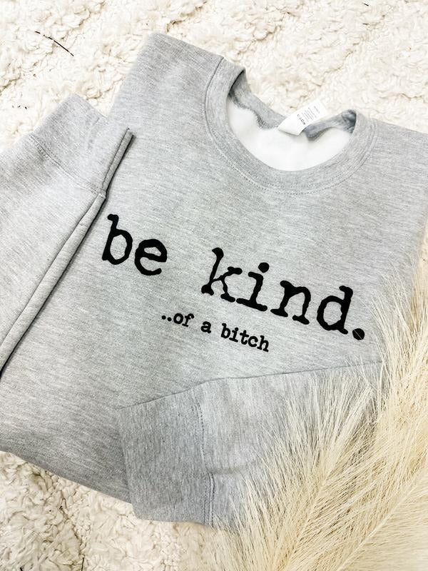 Be Kind Of Graphic Sweatshirt T-Shirts, Hoodie | HypeDripTees.com