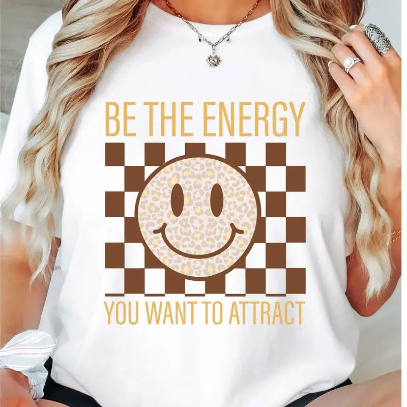 Be The Energy You Want To Attract T-Shirt, Cool Mama Vibes Shirt, Kindness Tee, Positivity Tee, Motivational Shirt,...