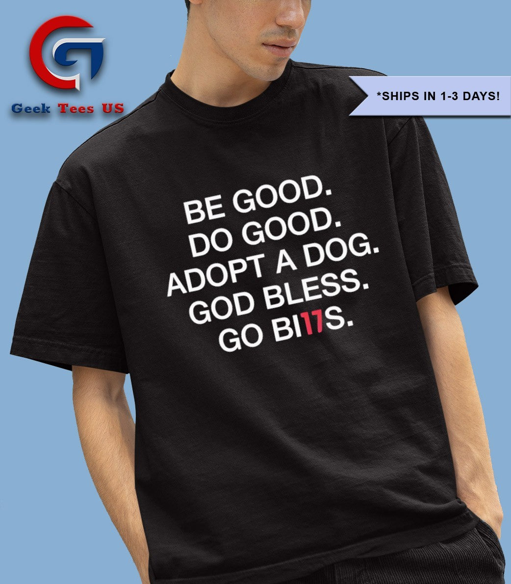 Be good do good adopt a dog god bless go 17 Bills shirt
