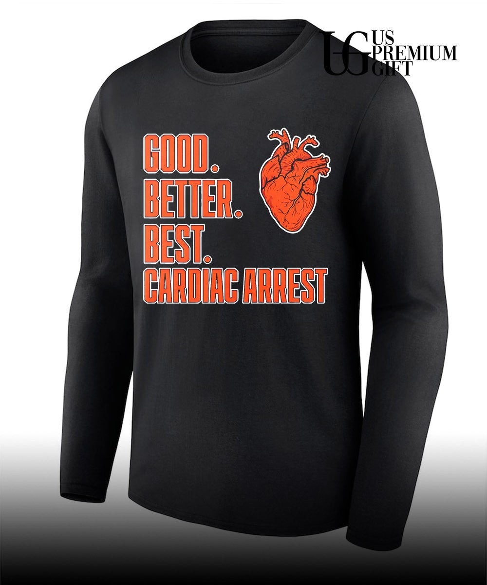 Bears Good Better Best Cardiac Arrest shirt