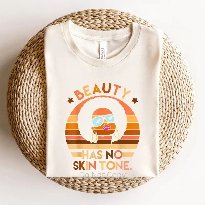 Beauty Has No Skin Tone DTF Transfer ONLY -This is NOT a T Shirt Hoodie, Sweatshirt | HypeDripTees.com