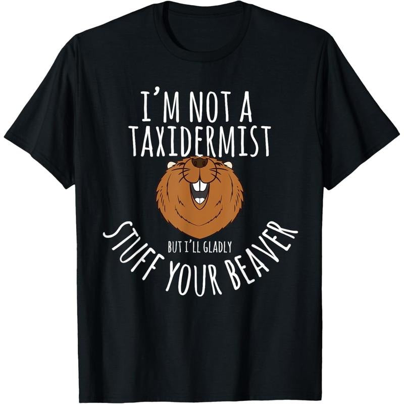 Beaver Gifts - I'm Not A Taxidermist Animal Lover T-Shirt made in usa Hoodie, Sweatshirt | HypeDripTees.com