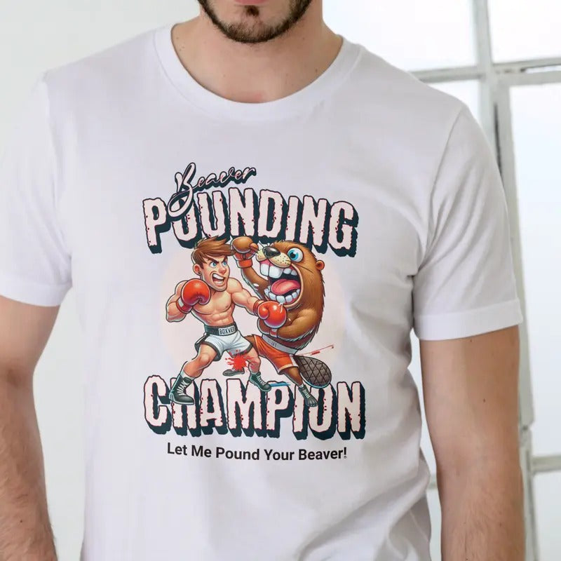 Beaver Pounding Champion T Shirt, Unisex Casual Fabric Hoodie, Sweatshirt | HypeDripTees.com