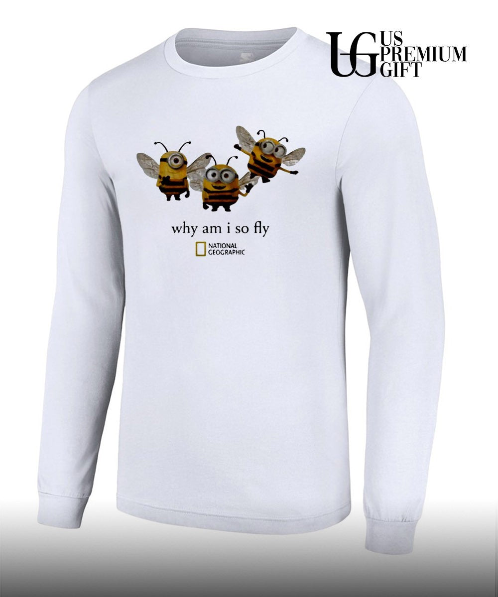 Bee Minions why am I so fly shirt