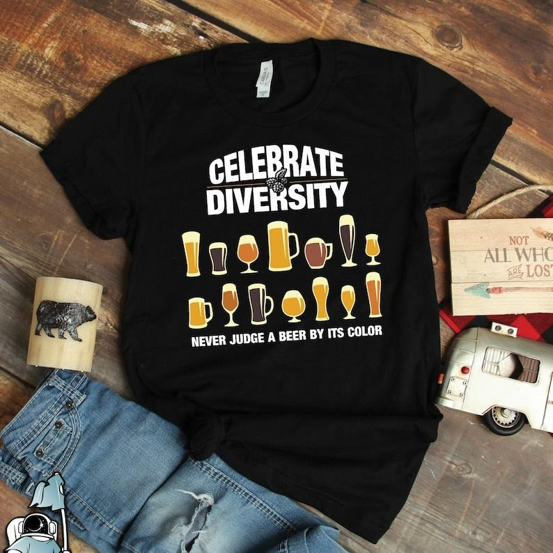 Beer Shirt, Beer Gift, Brewery Shirt, Celebrate Beer Diversity Shirt, Homebrewer and Drinking Bar Crawl Gift TShirt...