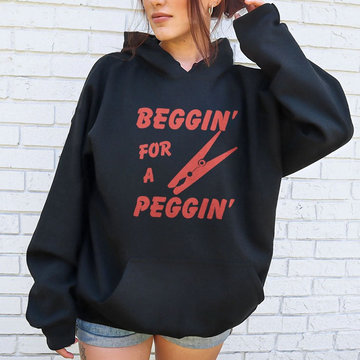 Beggin’ For A Peggin’ T Shirt