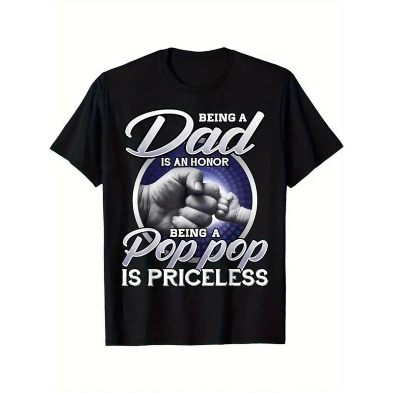 Being Dad Is An Honor Being Pop Pop Is Priceless , T-Shirt  Casual Round Neck Short Sleeved Fashion Comfortable Cotton...
