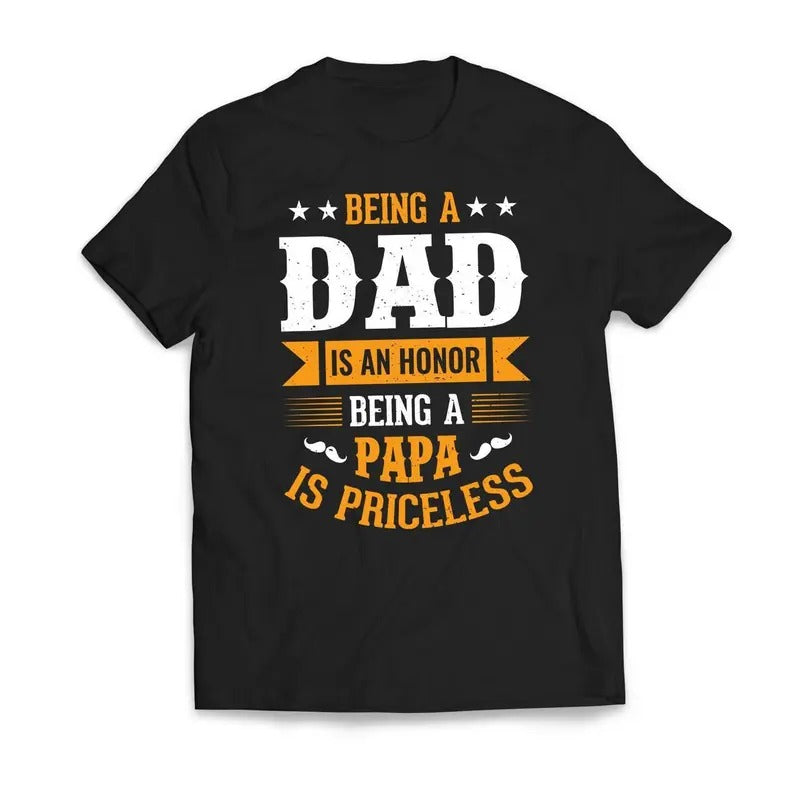 Being a DAD Is An Honor Being a PAPA Is Priceless Father's Day Men's T-Shirt Hoodie, Sweatshirt | HypeDripTees.com