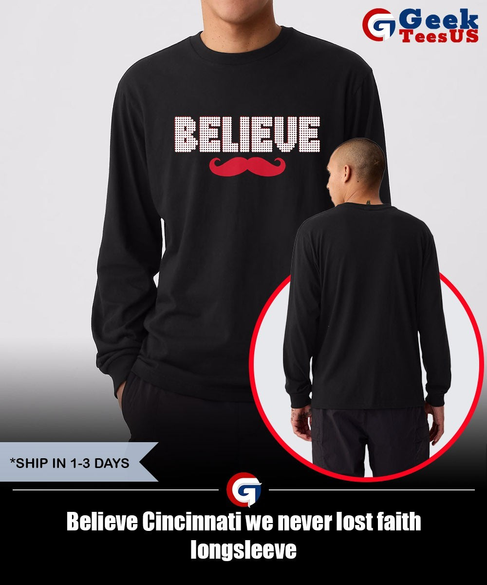 Believe Cincinnati we never lost faith shirt