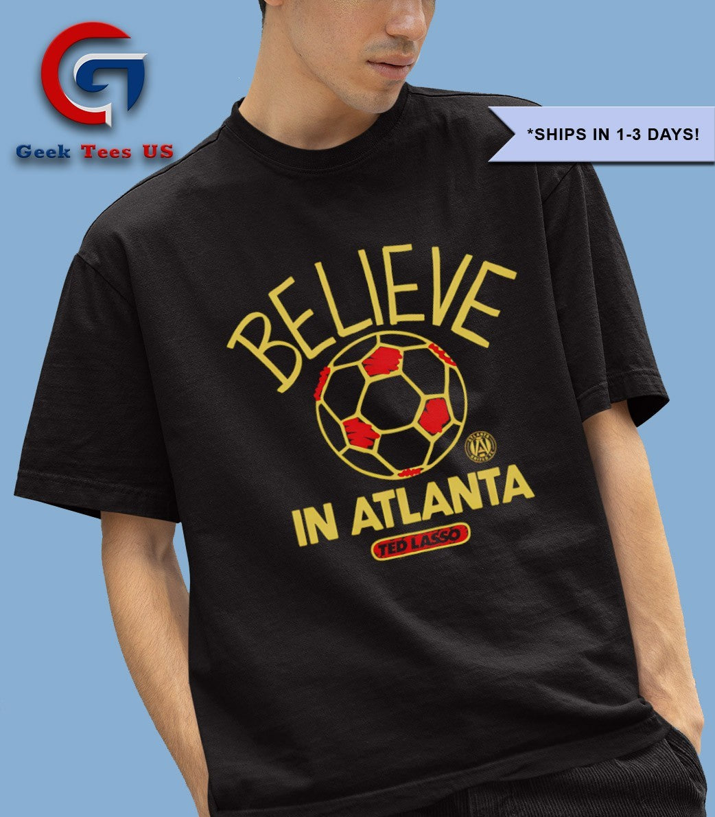 Believe in Atlanta United FC Ted Lasso MLS shirt