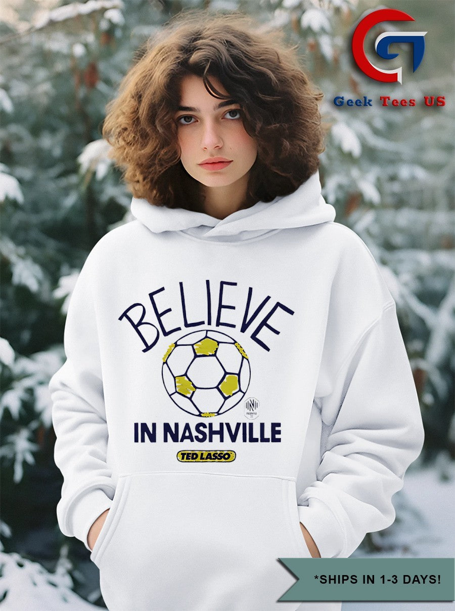 Believe in Nashville SC Ted Lasso MLS shirt