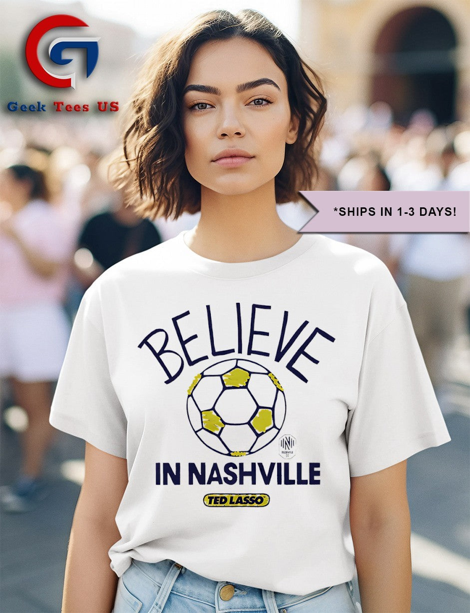 Believe in Nashville SC Ted Lasso MLS shirt
