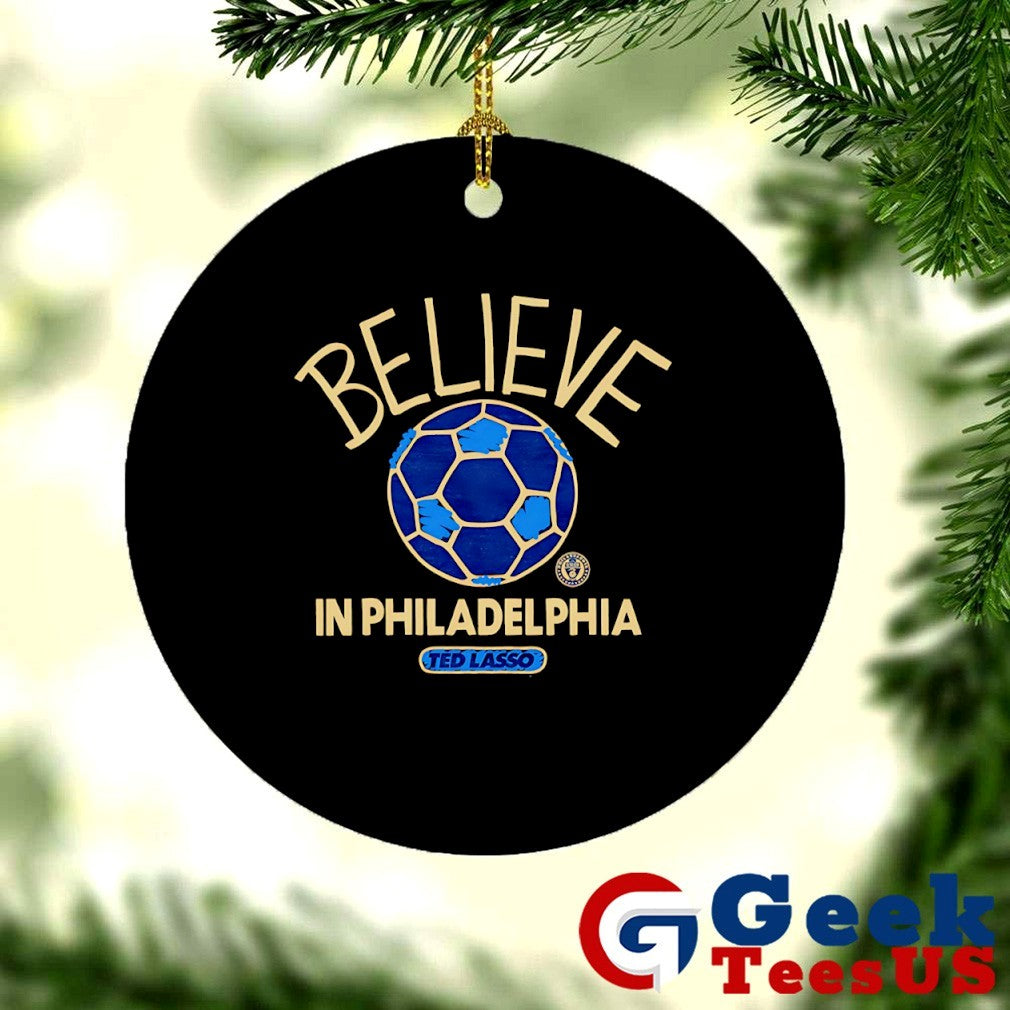 Believe in Philadelphia Union Ted Lasso MLS shirt