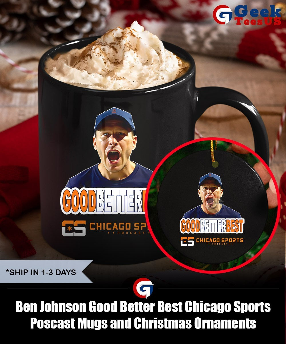 Ben Johnson Good Better Best Chicago Sports Poscast shirt