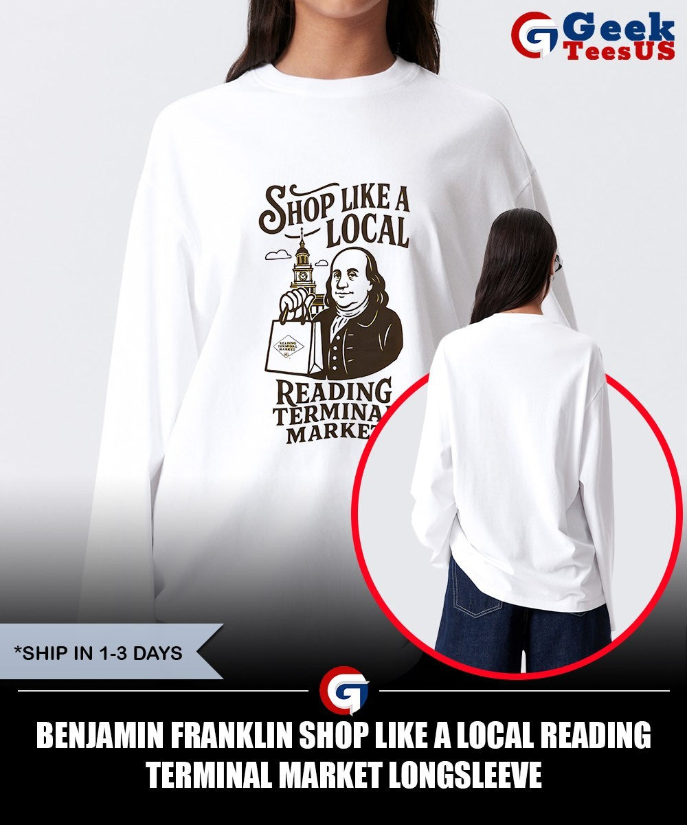 Benjamin Franklin shop like a local reading Terminal market shirt