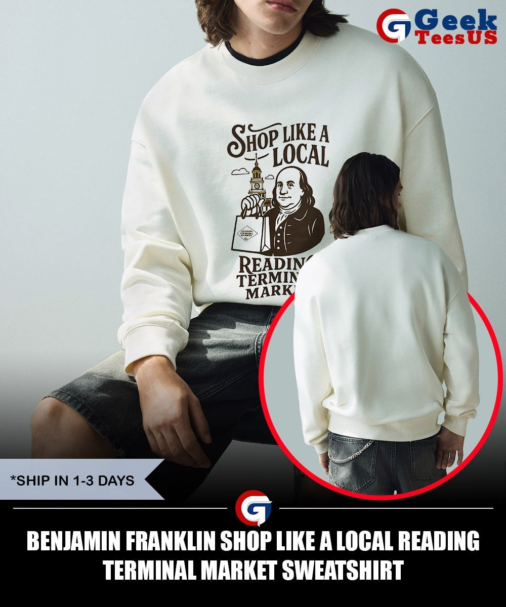 Benjamin Franklin shop like a local reading Terminal market shirt
