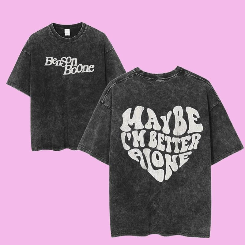 Benson Boone Maybe I'm Better Alone Graphic Tee, Retro Psychedelic Typography Shirt, Viral Pop Lyric Shirt, Unisex...